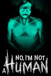 No, I'm Not a Human No, I'm Not a Human